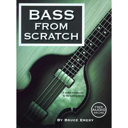 Skeptical Guitarist, BASS FROM SCRATCH: A CORDIAL INTRODUCTION FOR THE BUDDING BASSIST