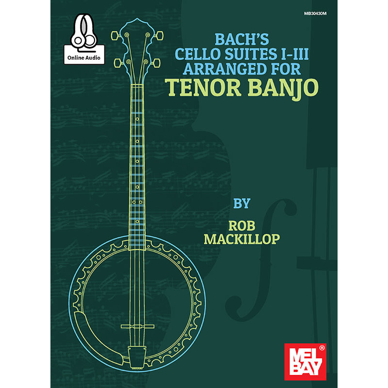 Mel Bay, Bach's Cello Suites I-III Arranged for Tenor Banjo