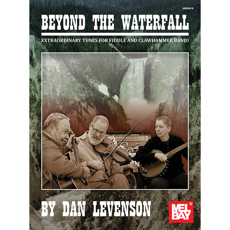 Mel Bay, Beyond the Waterfall - Extraordinary Tunes for Fiddle and Clawhammer Banjo