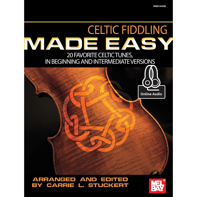 Mel Bay, Celtic Fiddling Made Easy: 20 Favorite Celtic Tunes in Beginning and Intermediate Versions