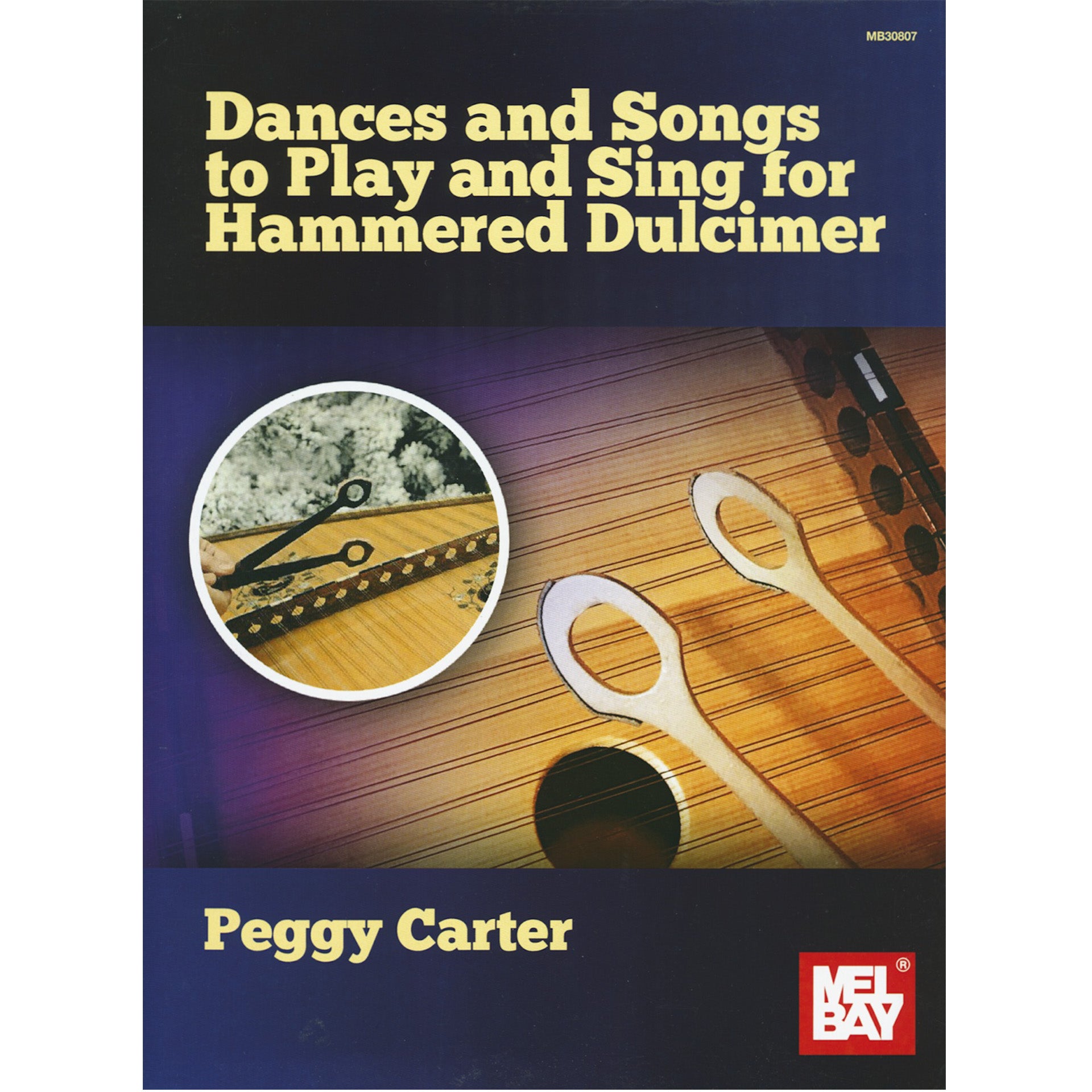 Mel Bay, Dances and Songs to Play and Sing for Hammered Dulcimer